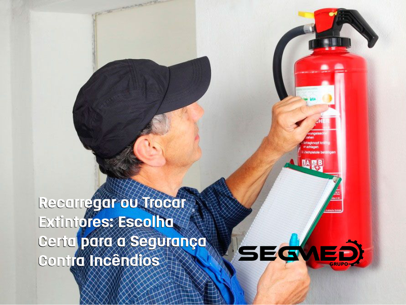 Recarregar ou Trocar Extintores: Escolha Certa para a Segurança Contra Incêndios