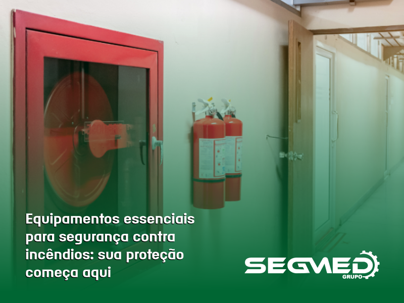 Equipamentos essenciais para segurança contra incêndios: sua proteção começa aqui.