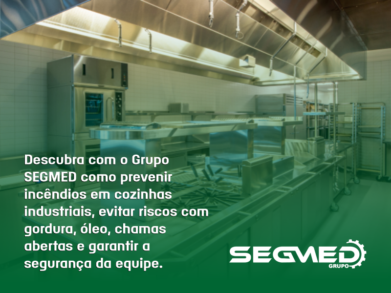 Grupo SEGMED: Segurança em Cozinhas Industriais começa com prevenção e equipamentos certos.