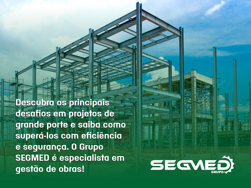 Superar desafios é a chave para o sucesso dos projetos de grande porte!