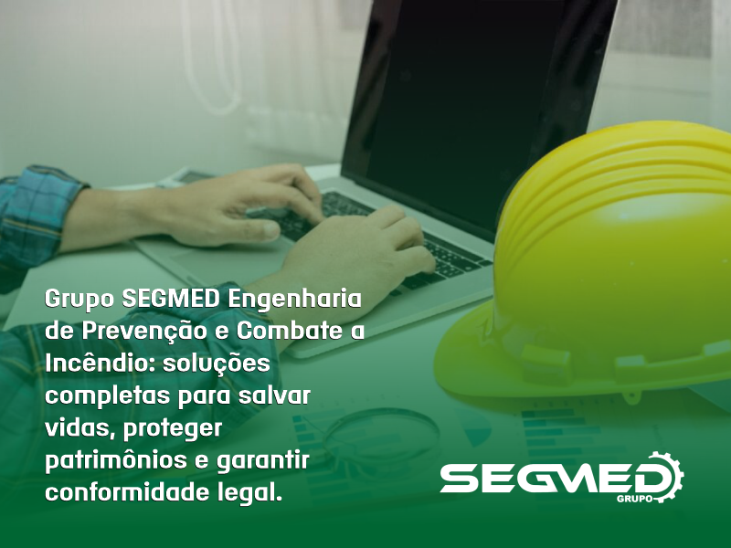 Segurança que protege vidas e preserva patrimônios — Grupo SEGMED Engenharia de Prevenção e Combate a Incêndio