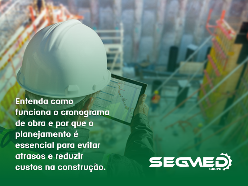Toda obra bem executada começa com organização, planejamento e um cronograma eficiente.